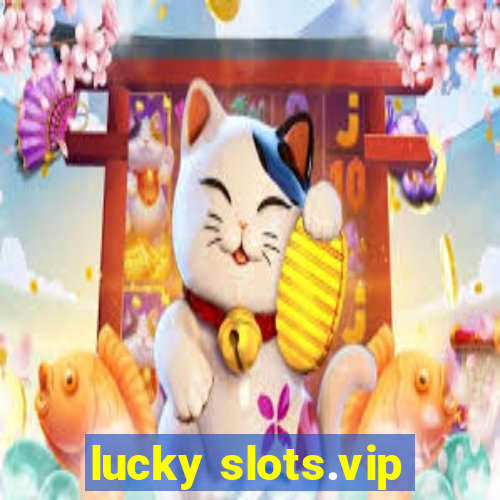 lucky slots.vip